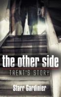 The Other Side: Trent's Story