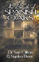 The Breath of Spanish Oaks