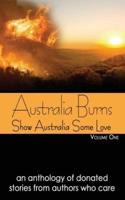 Australia Burns Volume One
