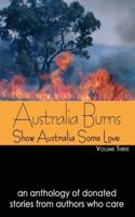 Australia Burns Volume Three