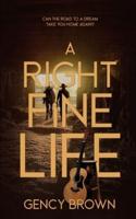 A Right Fine Life