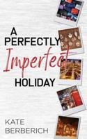 A Perfectly Imperfect Holiday