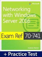 Exam Ref 70-741, Networking With Windows Server 2016 With Practice Test