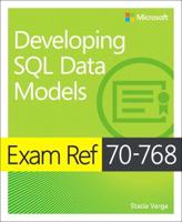 Developing SQL Data Models. Exam Ref 70-768
