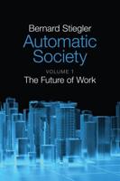 Automatic Society. Volume 1 The Future of Work