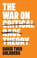 The War on Critical Race Theory, or, The Remaking of Racism