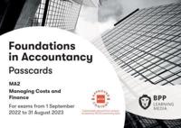 Foundations in Accountancy, for Exams from 1 September 2022 to 31 August 2023. MA2 Managing Costs and Finance