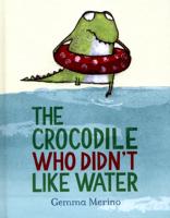 The Crocodile Who Didn't Like Water