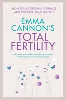 Emma Cannon's Total Fertility: How to understand, optimize and preserve your fertility