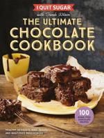 I Quit Sugar With Sarah Wilson - The Ultimate Chocolate Cookbook