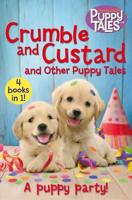 Crumble and Custard and Other Puppy Tales