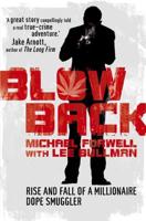 Blowback: The Adventures of a Millionaire Dope Smuggler