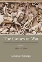 The Causes of War. Volume IV 1650-1800