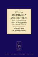 Media Ownership and Control: Law, Economics and Policy in an Indian and International Context