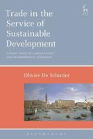 Trade in the Service of Sustainable Development: Linking Trade to Labour Rights and Environmental Standards