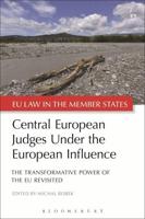 Central European Judges Under the European Influence: The Transformative Power of the EU Revisited