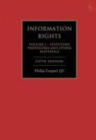 Information Rights, Volume 2 - Statutory Provisions and Other Materials