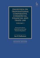 Dalhuisen on Transnational Comparative, Commercial, Financial and Trade Law. Volume 3 Financial Products, Financial Services and Financial Regulation