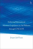 Enforcing International Maritime Legislation on Air Pollution Through UNCLOS