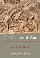 The Causes of War. Volume III 1400 CE to 1650 CE