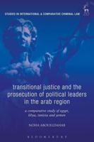 Transitional Justice and the Prosecution of Political Leaders in the Arab Region