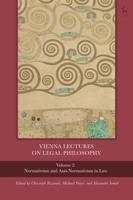 Vienna Lectures on Legal Philosophy. Volume 2 Normativism and Anti-Normativism in Law