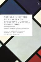 Article 47 of the EU Charter and Effective Judicial Protection. Volume 1 The Court of Justice's Perspective