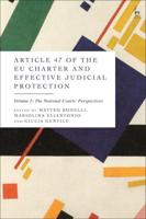 Article 47 of the EU Charter and Effective Judicial Protection. Volume 2 The National Courts' Perspectives