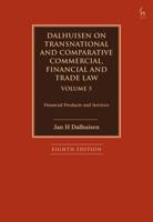 Dalhuisen on Transnational and Comparative Commercial, Financial and Trade Law. Volume 5 Financial Products and Services