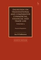 Dalhuisen on Transnational and Comparative Commercial, Financial and Trade Law. Volume 6 Financial Regulation