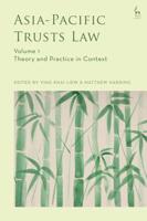 Asia-Pacific Trusts Law. Volume 1 Theory and Practice in Context