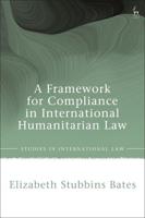 A Framework for Compliance in International Humanitarian Law