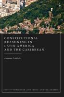 Constitutional Reasoning in Latin America and the Caribbean