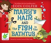 Mary's Hair and The Fish in the Bathtub