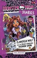 Clawdeen Wolf and the Freaky-Fabulous Fashion Show