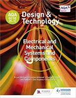 Design and Technology. Electrical and Mechanical Systems and Components