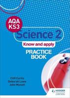AQA Key Stage 3 Science 2 'Know and Apply'. Practice Book