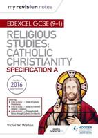 Edexcel Religious Studies for GCSE (9-1). Catholic Christianity (Specification A)