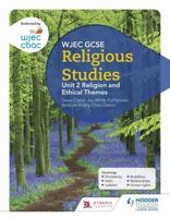 WJEC GCSE Religious Studies. Unit 2 Religion and Ethical Themes