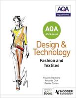 AQA AS/A-Level Design and Technology. Fashion and Textiles