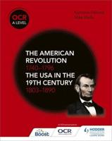 The American Revolution 1740-1796 and the USA in the 19th Century 1803-1890