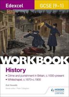 Crime and Punishment in Britain, C1000-Present and Whitechapel, C1870-C1900. Workbook