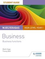 Business Functions. WJEC/Eduqas AS/A-Level Year 1 Student Guide