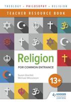 Religion for Common Entrance 13+. Teacher Resource Book