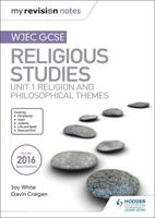 WJEC GCSE Religious Studies. Unit 1 Religion and Philosophical Themes