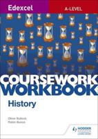 History Coursework Workbook. Edexcel A-Level