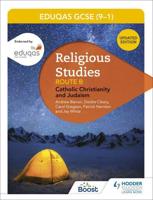 WJEC Eduqas GCSE (9-1) Religious Studies. Route B Catholic Christianity and Judaism