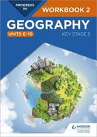 Progress in Geography. Key Stage 3 Workbook 2 (Units 6-10)