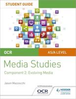 OCR A Level Media Studies. Student Guide 2 Evolving Media