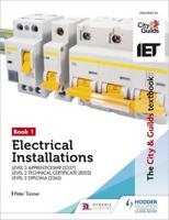 Electrical Installations. Book 1 Level 3 Apprenticeship (5357), Level 2 Technical Certificate (8202), Level 2 Diploma (2365)